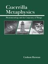 Guerrilla Metaphysics (eBook): Phenomenology and the Carpentry of Things